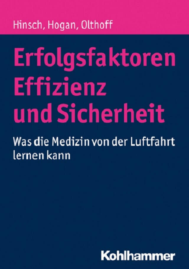 Erfolgsfaktoren Effizienz und Sicherheit - Human Factors in der Medizin - Prof. Dr. Martin Hinsch