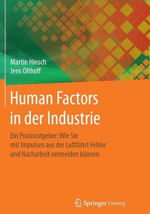 Fachbuch Human Factors in der Industrie - Prof. Dr. Martin Hinsch + Jens Olthoff Fachbuch Human Factors in der Industrie - Prof. Dr. Martin Hinsch + Jens Olthoff